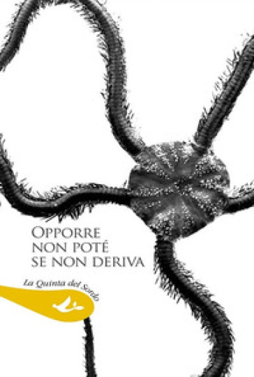 Opporre non poté se non deriva. Antologia di poesia spagnola contemporanea