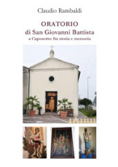 Oratorio di San Giovanni Battista a Caposotto: fra storia e memoria