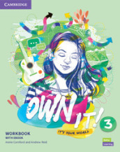 Own it! It s your world. Level 3. Workbook. Per la Scuola media. Con e-book