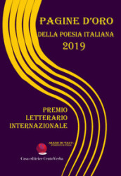 Pagine d oro della poesia italiana 2019. Premio Letterario Internazionale