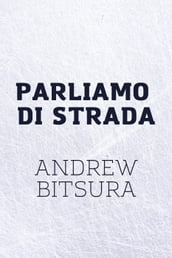 Parliamo di strada