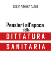 Pensieri all epoca della dittatura sanitaria