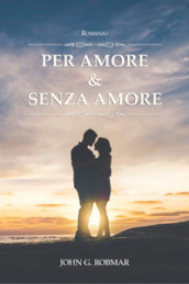 Per amore & senza amore