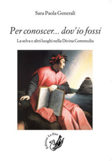 Per conoscer... dov'io fossi. La selva e altri luoghi nella Divina Commedia