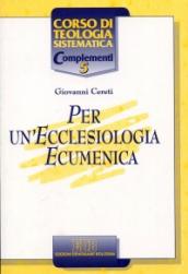 Per un ecclesiologia ecumenica