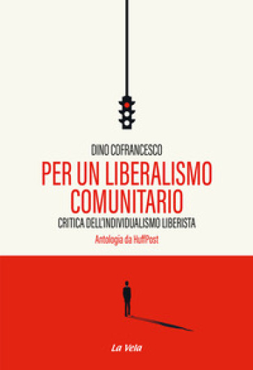 Per un liberalismo comunitario. Critica dell'individualismo liberista. Antologia da HuffPost