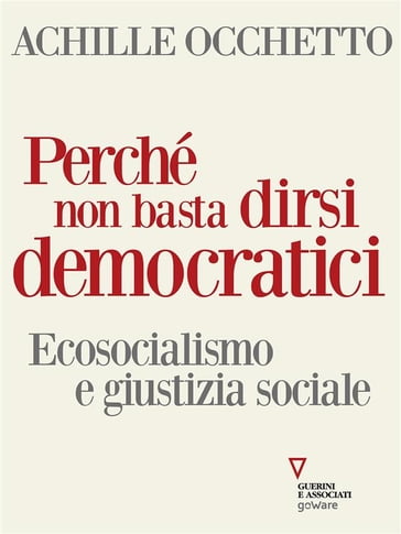 Perché non basta dirsi democratici. Ecosocialismo e giustizia sociale