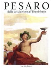 Pesaro. Dalla devoluzione all Illuminismo. Vol. 2