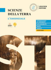 Il Pianeta racconta. Scienze della Terra. L essenziale. Per le Scuole superiori