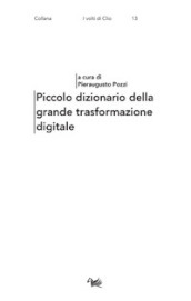 Piccolo dizionario della grande trasformazione digitale