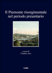 Il Piemonte risorgimentale nel periodo preunitario