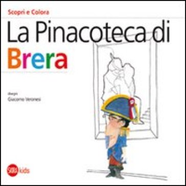 Pinacoteca di Brera. Scopri e colora. Ediz. italiana e inglese (La)