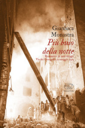 Più buio della notte. Romanzo di una strage. Via dei Georgofili, 27 maggio 1993