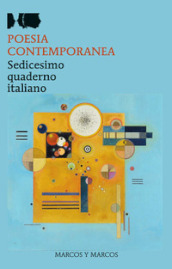 Poesia contemporanea. Sedicesimo quaderno italiano