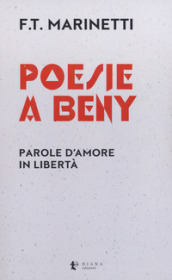 Poesie a Beny. Parole d amore in libertà. Testo francese a fronte