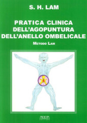 Pratica clinica dell agopuntura dell anello ombelicale. Metodo Lam
