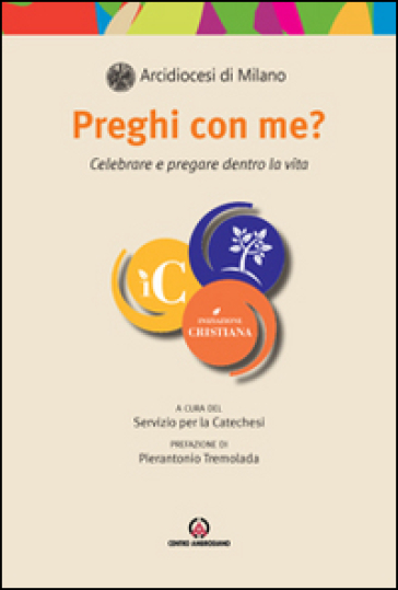 Preghi con me? Celebrare e pregare dentro la vita