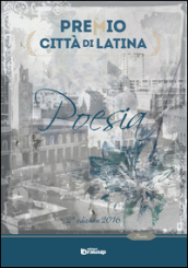 Premio città di Latina. Poesia. 2ª edizione