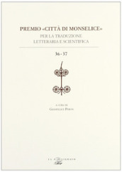 Premio «città di Monselice» per la traduzione letteraria e scientifica vol. 36-37