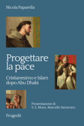 Progettare la pace. Cristianesimo e Islam dopo Abu Dhabi