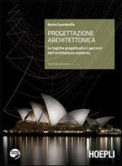 Progettazione architettonica. Introduzione alle logiche dell architettura. Per il Liceo artistico. Con espansione online