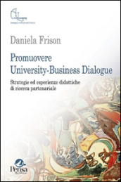 Promuovere university-business dialogue. Strategie ed esperienze didattiche di ricerca partenariale