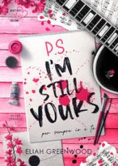 P.s. I m still yours. Per sempre io e te. Silver springs. Vol. 1