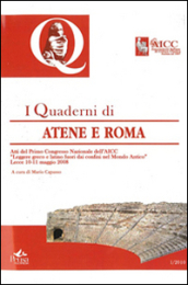 Quaderni di Atene e Roma. Atti del 1° Congresso nazionale dell AICC. 1.Leggere greco e latino fuori dai confini nel Mondo Antico