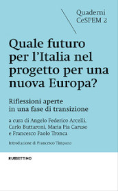 Quale futuro per l Italia nel progetto per una nuova Europa? Riflessioni aperte in una fase di transizione