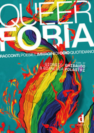 Queerfobia. Racconti, poesie e immagini di odio quotidiano