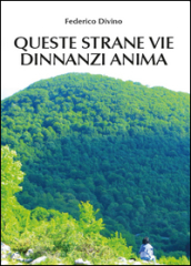 Queste strane vie dinnanzi anima