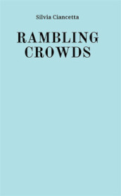 Rambling crowds. Ediz. integrale