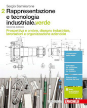 Rappresentazione e tecnologia industriale. Ediz. verde. Per le Scuole superiori. Con Contenuto digitale (fornito elettronicamente)