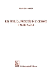 Res publica - Princeps di Cicerone e altri saggi