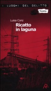 Ricatto in laguna. Le indagini di Ermete Switzner. Vol. 1