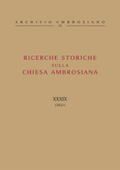 Ricerche storiche sulla Chiesa ambrosiana. Vol. 39