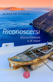 Riconoscersi. Storia d amore e di mare