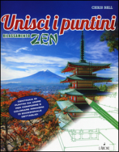 Rilassamento zen. Unisci i puntini. Ediz. illustrata