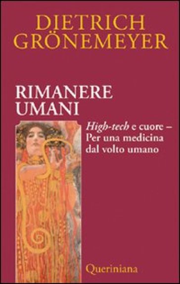 Rimanere umani. High-tech e cuore. Per una medicina dal volto umano