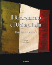 Il Risorgimento e l Unità d Italia. Idee, figure e percorsi