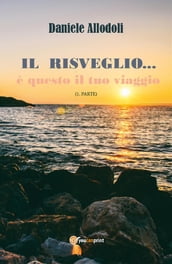 Il Risveglio.... è questo il tuo viaggio