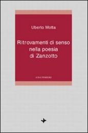 Ritrovamenti di senso nella poesia di Zanzotto