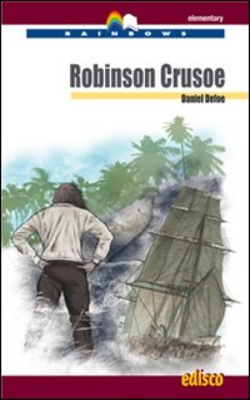 Robinson Crusoe. Level A2. Elementary. Rainbows readers. Con CD Audio