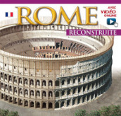 Roma ricostruita. Ediz. francese. Con video online