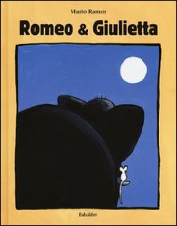 Romeo &amp; Giulietta. Ediz. a colori