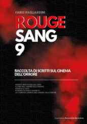 Rouge sang: raccolta di scritti sul cinema dell orrore. Vol. 9