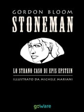 STONEMAN. L uomo di pietra. Lo strano caso di Epis Epstein