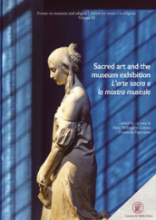 Sacred art and the museum exhibition-L arte sacra e la mostra museale