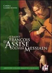 Il «Saint François d Assise» di Olivier Messiaen