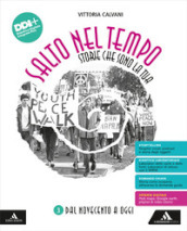 Salto nel tempo. Storie che sono la tua. Per la Scuola media. Con e-book. Con espansione online. Vol. 3: Dal Novecento a oggi